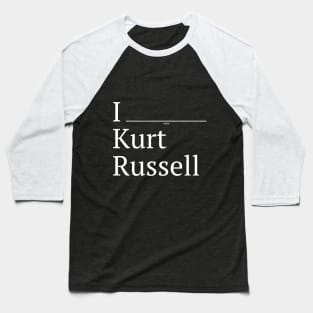 I (verb) Kurt Russell Baseball T-Shirt